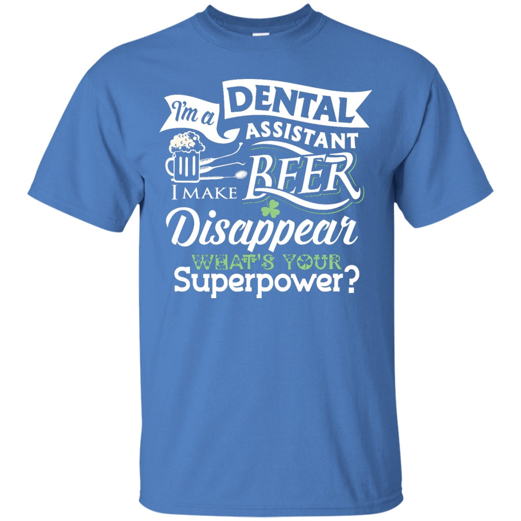 Short Sleeve - I'm A Dental Assistant I Make Beer Disappear - Unisex Tee
