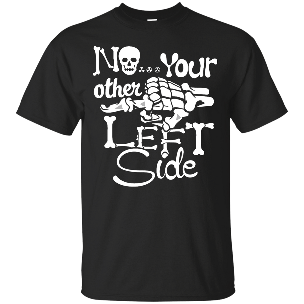 Short Sleeve - No Your Other Left Side - Unisex Tee