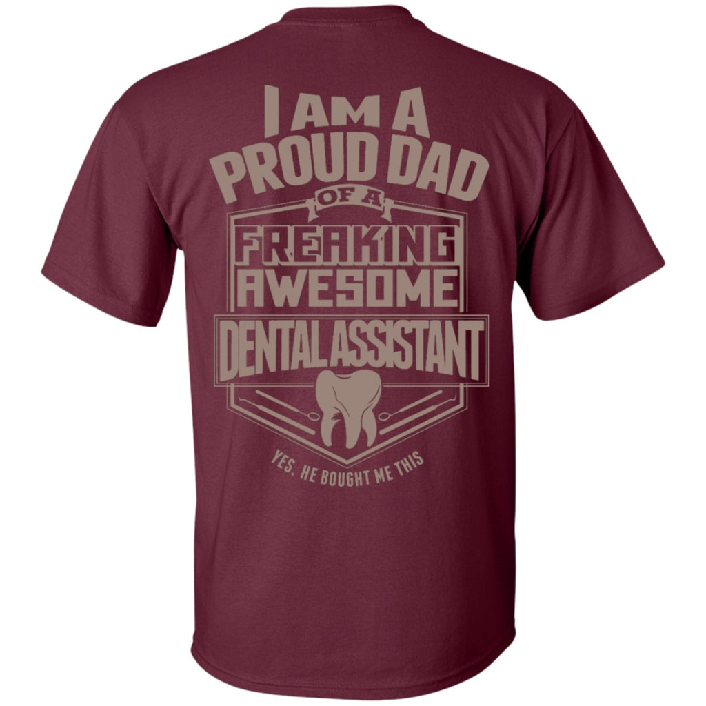 Short Sleeve - Proud Dad Of A Dental Assistant (He Bought) - BACK SIDE