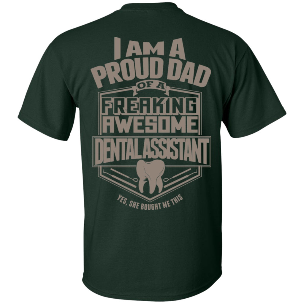 Short Sleeve - Proud Dad Of A Dental Assistant (She Bought) - BACK SIDE