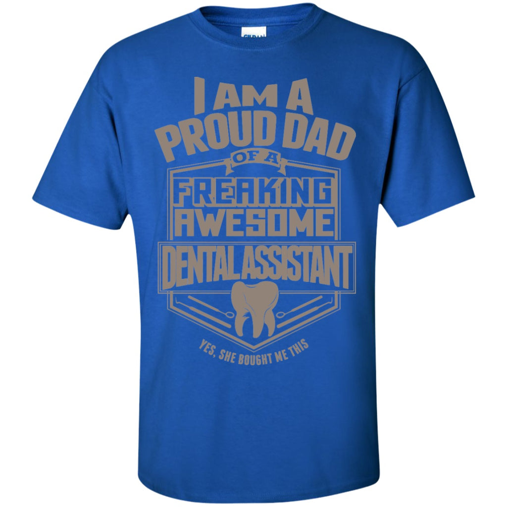 Short Sleeve - Proud Dad Of A Dental Assistant (She Bought) - FRONT SIDE