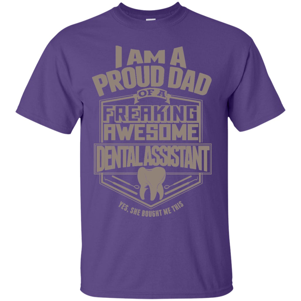 Short Sleeve - Proud Dad Of A Dental Assistant (She Bought) - FRONT SIDE