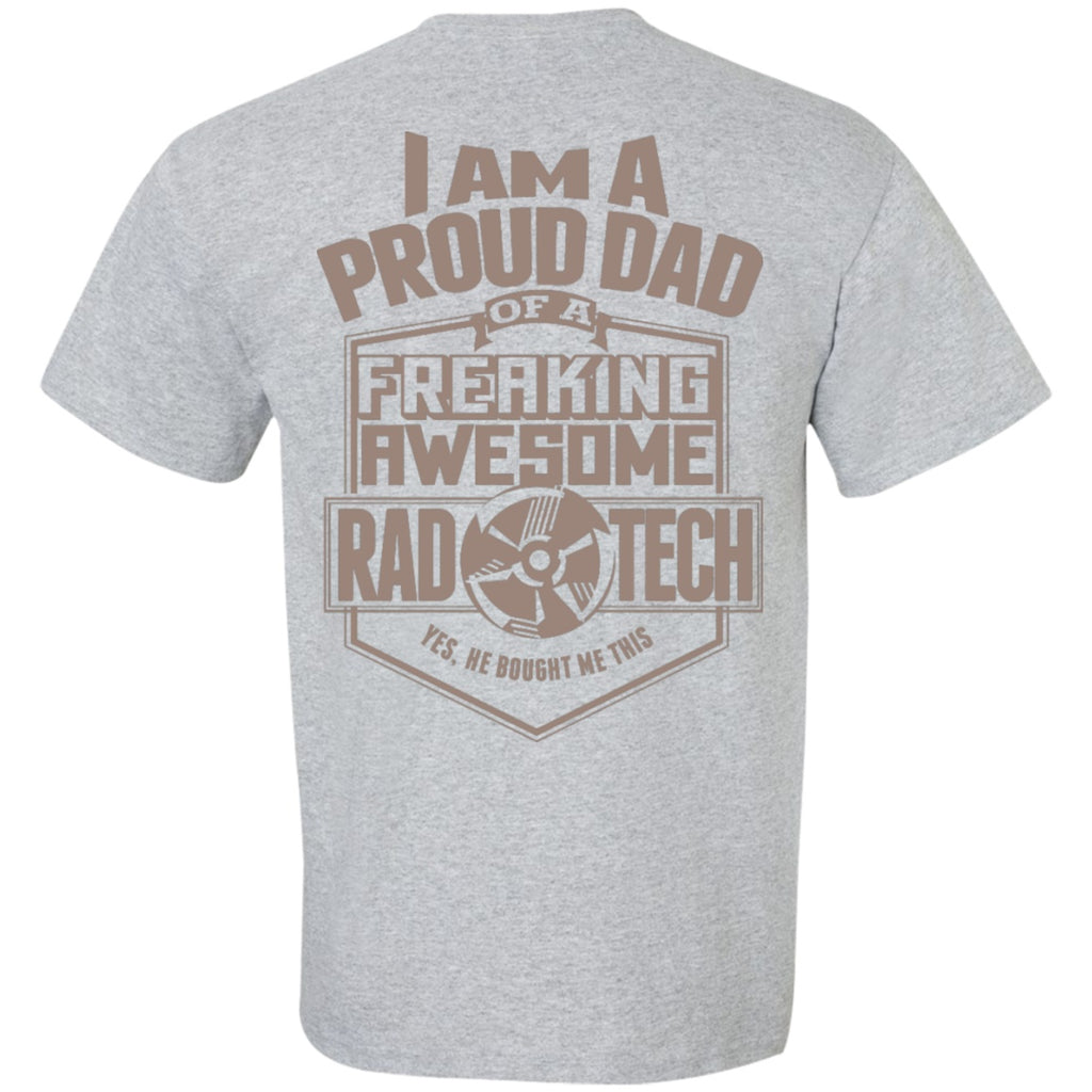 Short Sleeve - Proud Dad Of A Rad Tech (He Bought) - BACK SIDE