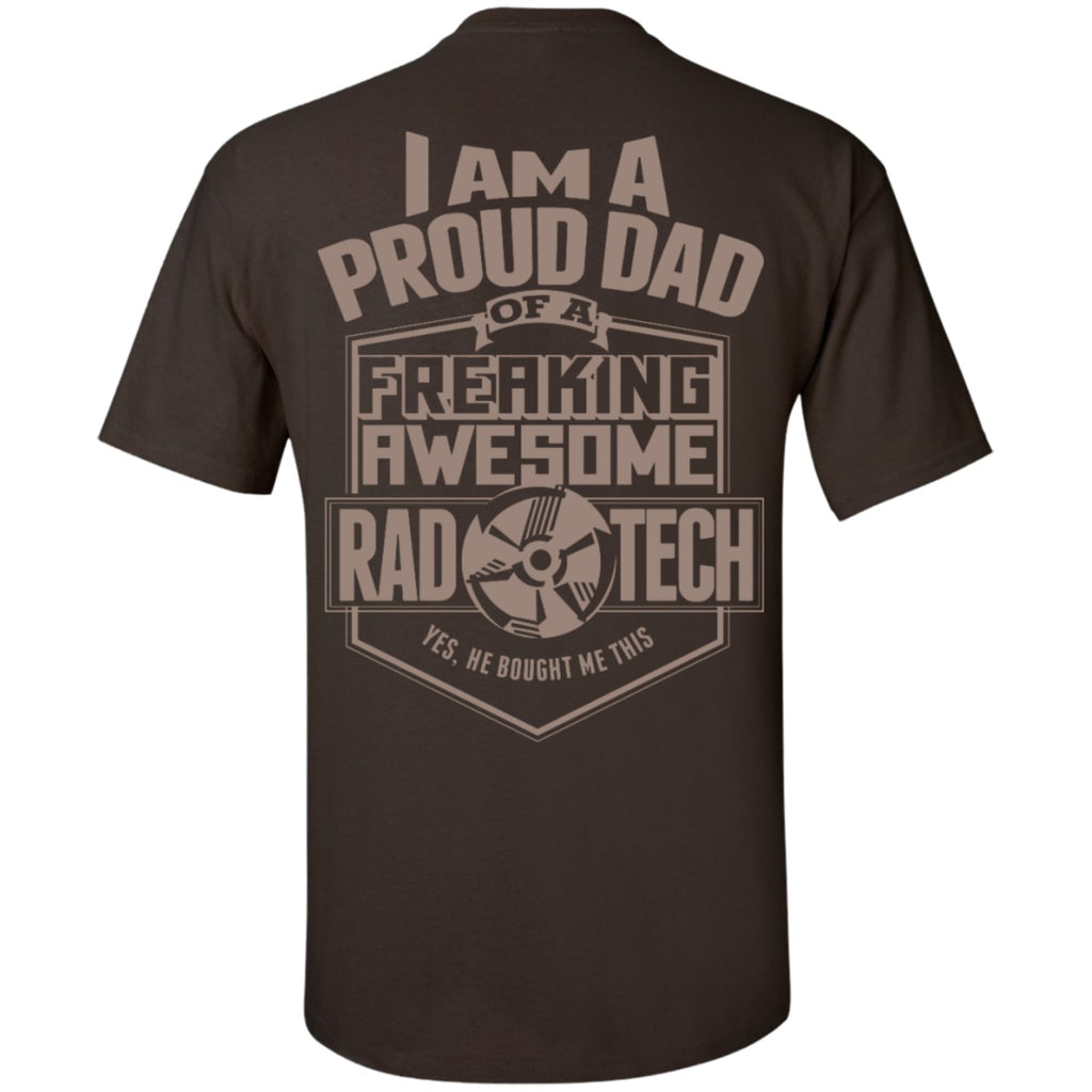 Short Sleeve - Proud Dad Of A Rad Tech (He Bought) - BACK SIDE