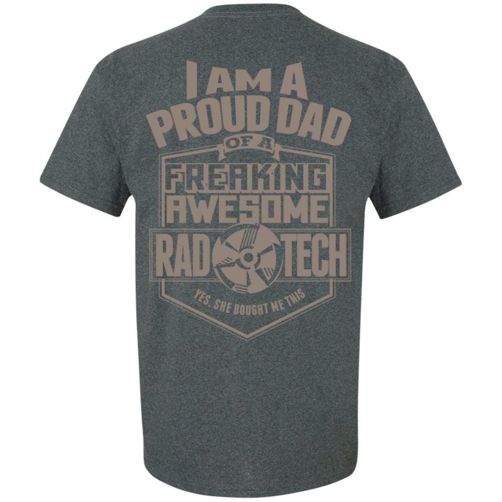 Short Sleeve - Proud Dad Of A Rad Tech (She Bought) - BACK SIDE