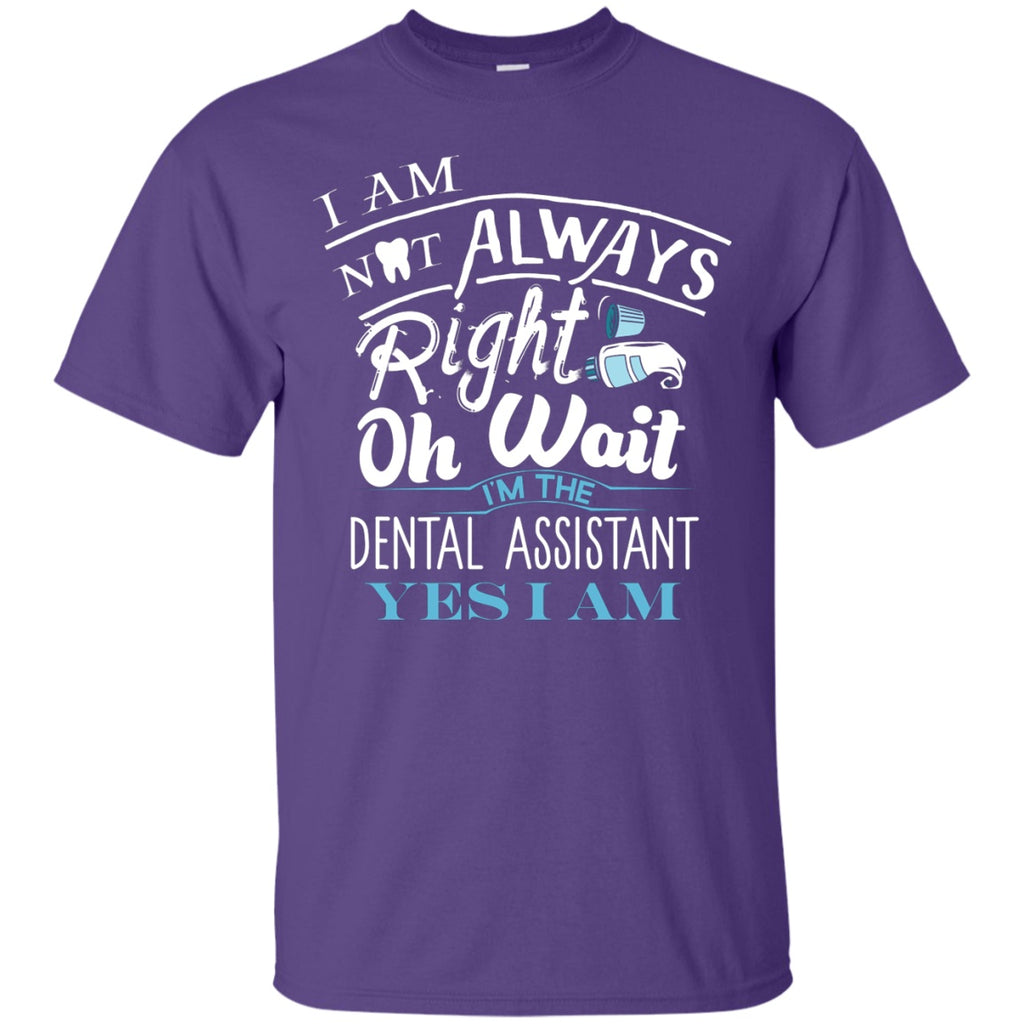 T-Shirts - Dental Assistant Always Right Unisex Tee