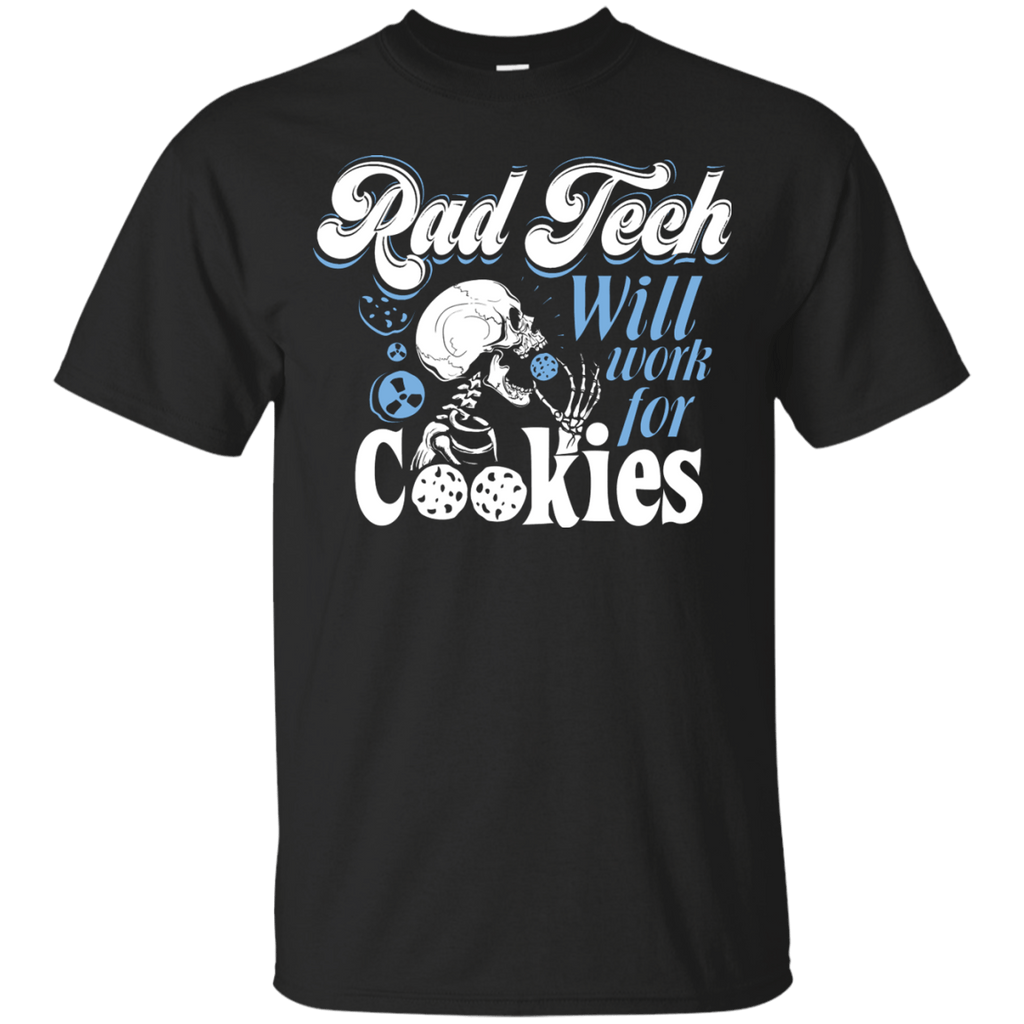 T-Shirts - Rad Tech Will Work For Cookies Unisex Tee
