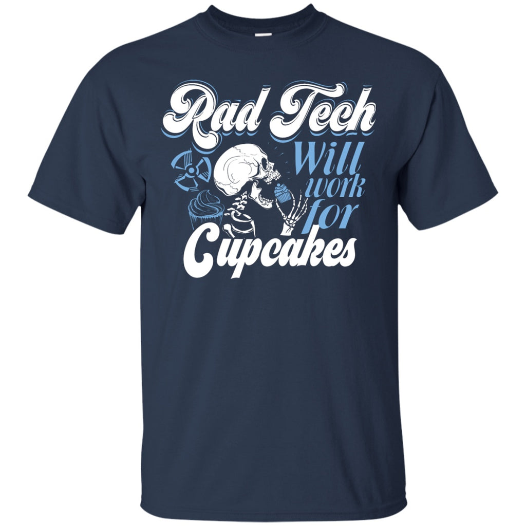 T-Shirts - Rad Tech Will Work For Cupcakes Unisex Tee