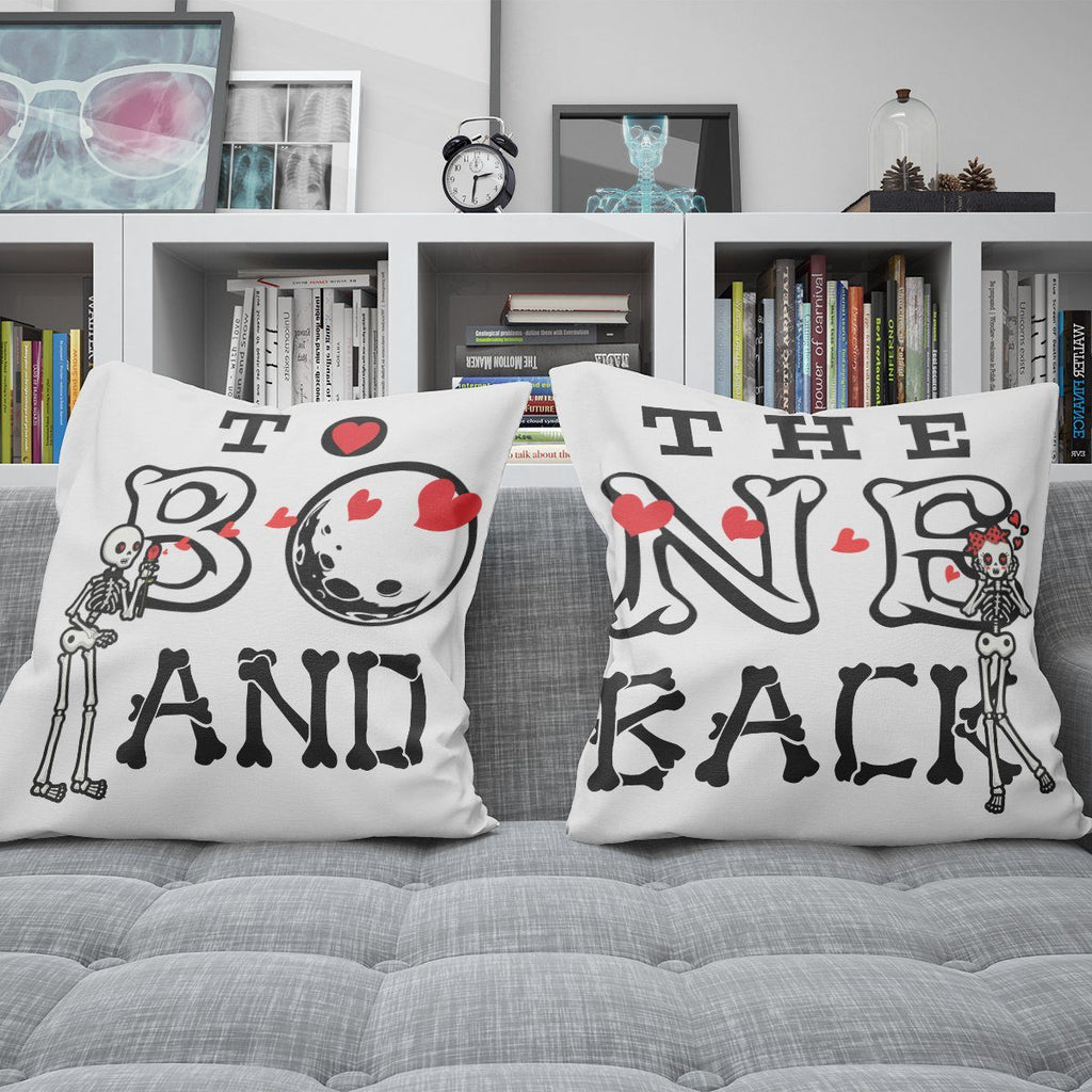 To The Bone And Back Pillow Case Only